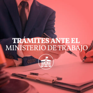 TRÁMITES ANTE EL MINISTERIO DE TRABAJO